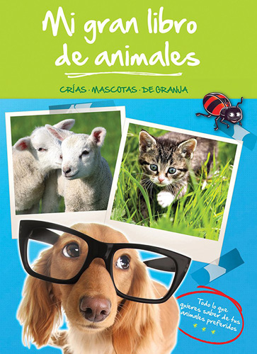 MI GRAN LIBRO DE ANIMALES: CRIAS, MASCOTAS, DE GRANJA