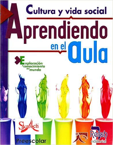 CULTURA Y VIDA SOCIAL: APRENDIENDO EN EL AULA (EXPLORACION Y CONOCIMIENTO DEL MUNDO)