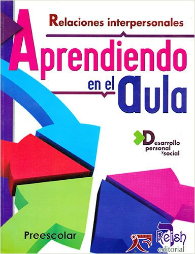 RELACIONES INTERPERSONALES: APRENDIENDO EN EL AULA (DESARROLLO PERSONAL Y SOCIAL)