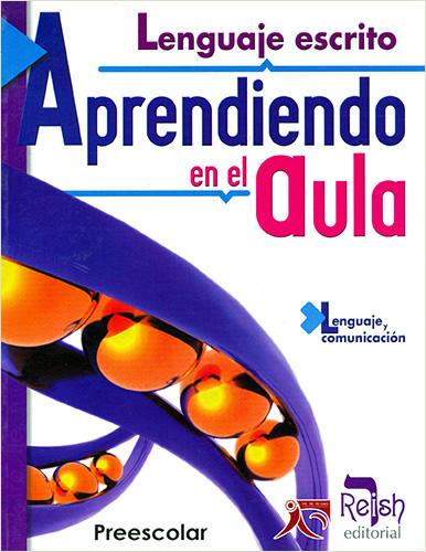 LENGUAJE ESCRITO: APRENDIENDO EN EL AULA (LENGUAJE Y COMUNICACION)