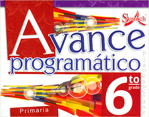 AVANCE PROGRAMATICO 6 PRIMARIA PLANES DE CLASE