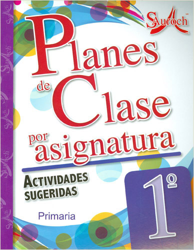 PLANES DE CLASE POR ASIGNATURA 1 PRIMARIA ACTIVIDADES SUGERIDAS