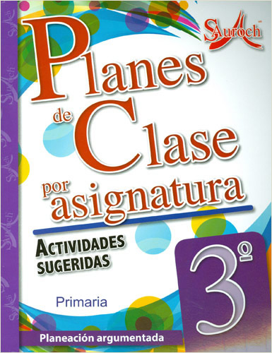PLANES DE CLASE POR ASIGNATURA 3 PRIMARIA ACTIVIDADES SUGERIDAS