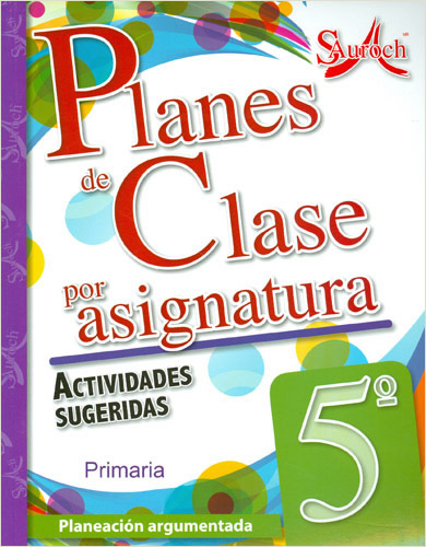 PLANES DE CLASE POR ASIGNATURA 5 PRIMARIA ACTIVIDADES SUGERIDAS