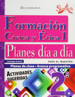 FORMACION CIVICA Y ETICA 1 PARA 2 PLANES DE CLASE DIA A DIA PARA EL MAESTRO SECUNDARIA (AVANCE PROGRAMATICO)