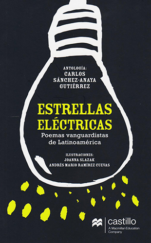ESTRELLAS ELECTRICAS: POEMAS VANGUARDISTAS DE LATINOAMERICA