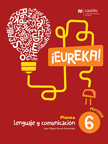 LENGUAJE Y COMUNICACION ¡EUREKA! 6 PLANEA PRIMARIA