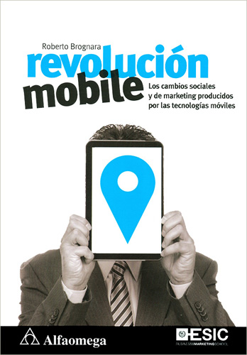 REVOLUCION MOBILE: LOS CAMBIOS SOCIALES Y DE MARKETING PRODUCIDOS POR LAS TECNOLOGIAS MOVILES