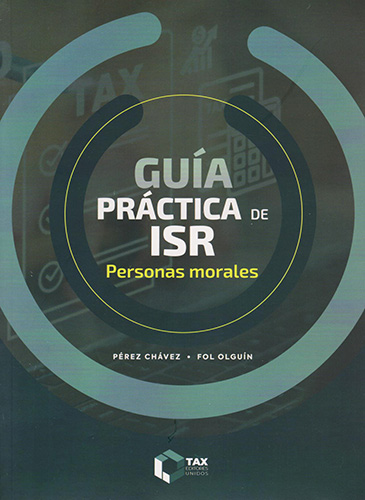 GUIA PRACTICA DE ISR 2024: PERSONAS MORALES