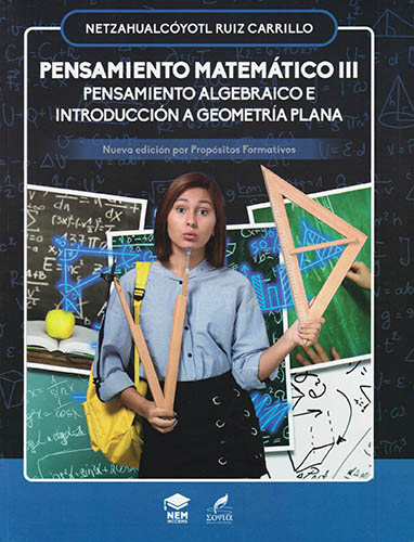PENSAMIENTO MATEMATICO 3: PENSAMIENTO ALGEBRAICO E INTRODUCCION A GEOMETRIA PLANA (NEM)