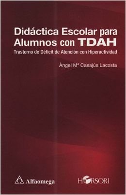 DIDACTICA ESCOLAR PARA ALUMNOS CON TDAH: TRASTORNO DE DEFICIT DE ATENCION CON HIPERACTIVIDAD