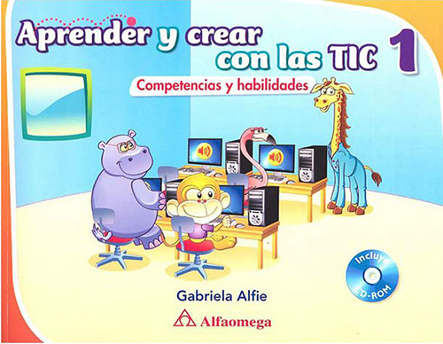 APRENDER Y CREAR CON LAS TIC 1 COMPETENCIAS Y HABILIDADES (INCLUYE CD)