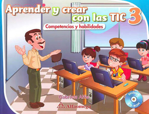 APRENDER Y CREAR CON LAS TIC 3 COMPETENCIAS Y HABILIDADES (INCLUYE CD)