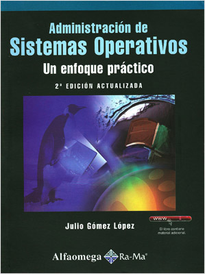 ADMINISTRACION DE SISTEMAS OPERATIVOS: UN ENFOQUE PRACTICO