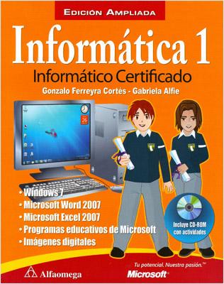 INFORMATICA 1: INFORMATICO CERTIFICADO (INCLUYE CD) (EDICION AMPLIADA)