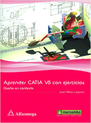 APRENDER CATIA V5 CON EJERCICIOS: DISEÑO EN CONTEXTO