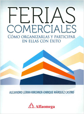 FERIAS COMERCIALES: COMO ORGANIZARLAS Y PARTICIPAR EN ELLAS CON EXITO