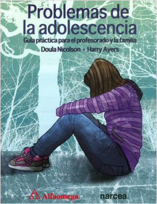 PROBLEMAS DE LA ADOLESCENCIA: GUIA PRACTICA PARA EL PROFESORADO Y LA FAMILIA