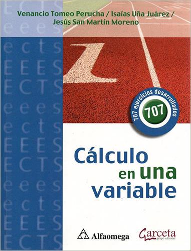 CALCULO EN UNA VARIABLE: 707 EJERCICIOS DESARROLLADOS
