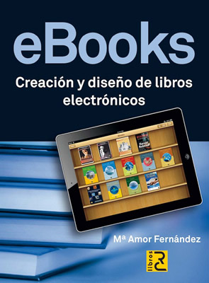 EBOOKS: CREACION Y DISEÑO DE LIBROS ELECTRONICOS