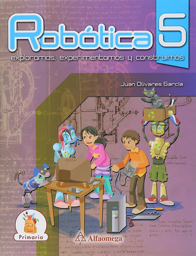 ROBOTICA 5: EXPLORAMOS, EXPERIMENTAMOS Y CONSTRUIMOS