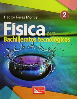 FISICA 2 PARA BACHILLERATOS TECNOLOGICOS (BT)