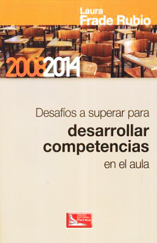 DESAFIOS A SUPERAR PARA DESARROLLAR COMPETENCIAS EN EL AULA 2008-2014