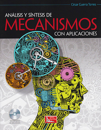 ANALISIS Y SINTESIS DE MECANISMOS CON APLICACIONES (INCLUYE CD)