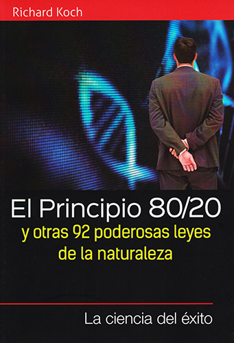 EL PRINCIPIO 80-20 Y OTRAS 92 PODEROSAS LEYES DE LA NATURALEZA