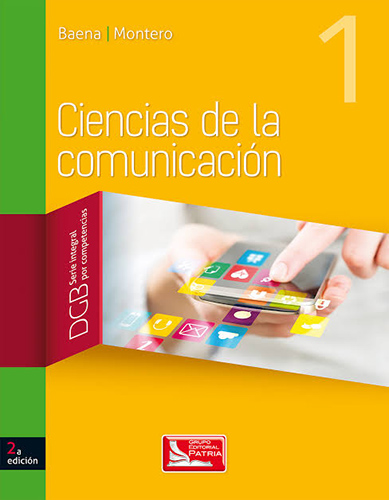 CIENCIAS DE LA COMUNICACION 1 DGB (SERIE INTEGRAL POR COMPETENCIAS)