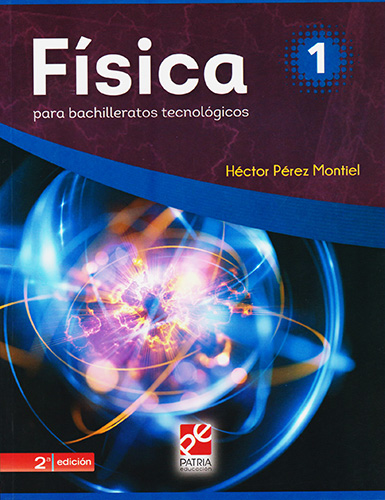 FISICA 1 PARA BACHILLERATOS TECNOLOGICOS (BT)