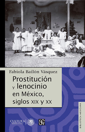 PROSTITUCION Y LENOCINIO EN MEXICO, SIGLOS XIX Y XX