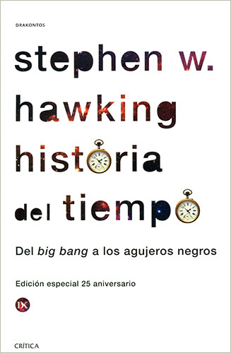 HISTORIA DEL TIEMPO: DEL BIG BANG A LOS AGUJEROS NEGROS (EDICION ESPECIAL DEL 25 ANIVERSARIO)