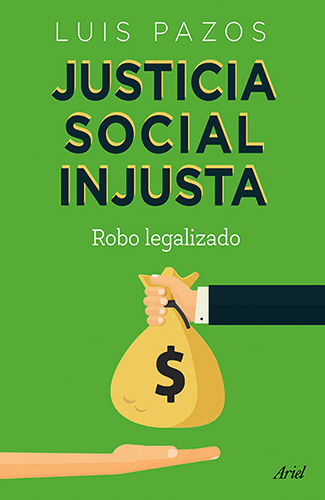 JUSTICIA SOCIAL INJUSTA: ROBO LEGALIZADO