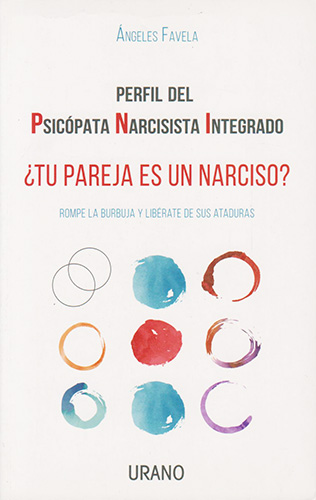 PERFIL DEL PSICOPATA NARCISISTA INTEGRADO: ¿TU PAREJA ES UN NARCISO?