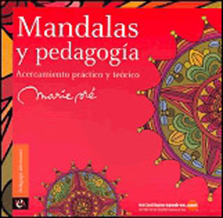 MANDALAS Y PEDAGOGIA: ACERCAMIENTO PRACTICO Y TEORICO