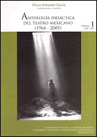 ANTOLOGIA DIDACTICA DEL TEATRO MEXICANO VOL. 1 (1964-2005)