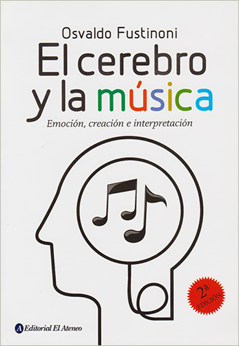 EL CEREBRO Y LA MUSICA: EMOCION, CREACION E INTERPRETACION