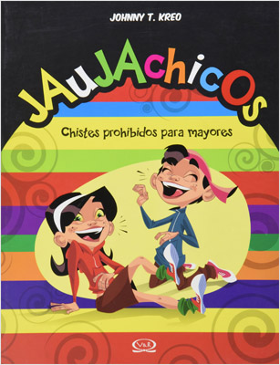 JAUJACHICOS: CHISTES PROHIBIDOS PARA MAYORES