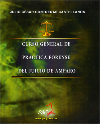 CURSO GENERAL DE PRACTICA FORENSE DEL JUICIO DE AMPARO