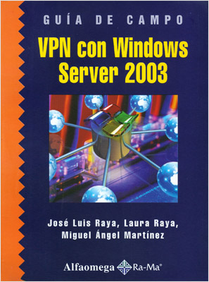 VPN CON WINDOWS SERVER 2003: GUIA DE CAMPO