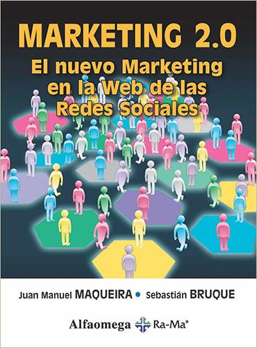 MARKETING 2.0: EL NUEVO MARKETING EN LA WEB DE LAS REDES SOCIALES