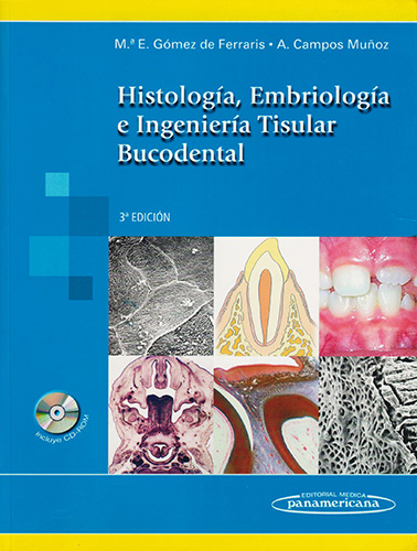 HISTOLOGIA, EMBRIOLOGIA E INGENIERIA TISULAR BUCODENTAL (INCLUYE CD)