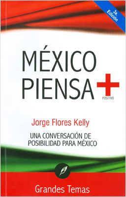 MEXICO PIENSA POSITIVO: UNA CONVERSACION DE POSIBILIDAD