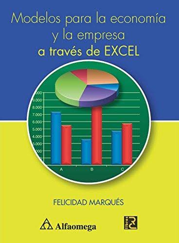 MODELOS PARA LA ECONOMIA Y LA EMPRESA A TRAVES DE EXCEL