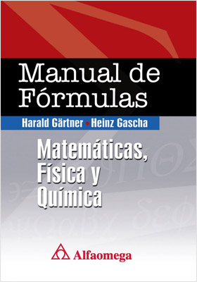 MANUAL DE FORMULAS: MATEMATICAS, FISICA Y QUIMICA