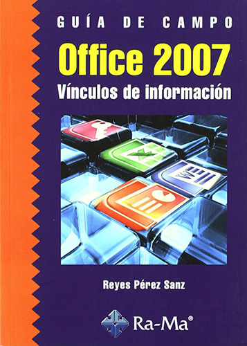 OFFICE 2007 VINCULOS DE INFORMACION: GUIA DE CAMPO
