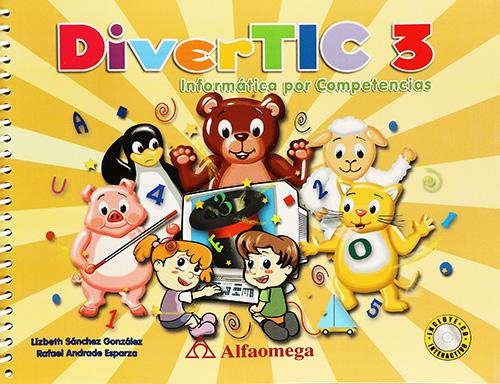 DIVERTIC 3 PREESCOLAR: INFORMATICA POR COMPETENCIAS (INCLUYE CD)