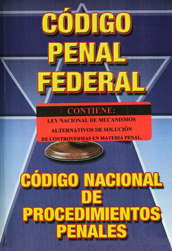 2022 CODIGO PENAL FEDERAL Y CODIGO NACIONAL (UNICO) DE PROCEDIMIENTOS PENALES