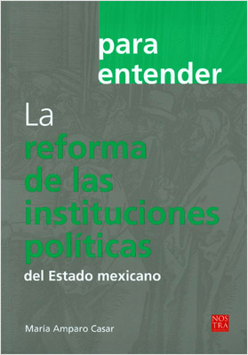 LA REFORMA DE LAS INSTITUCIONES POLITICAS DEL ESTADO MEXICANO
